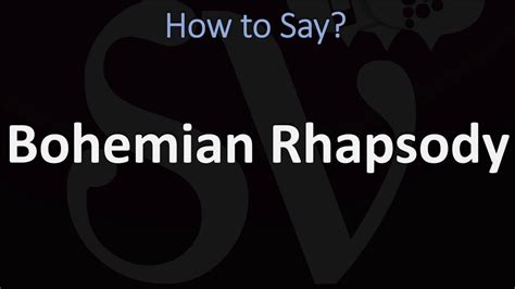 rhapsody pronunciation|how to pronounce bohemian rhapsody.